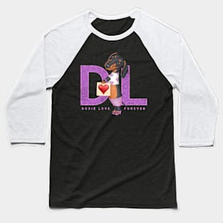 Doxie Love Forever Baseball T-Shirt